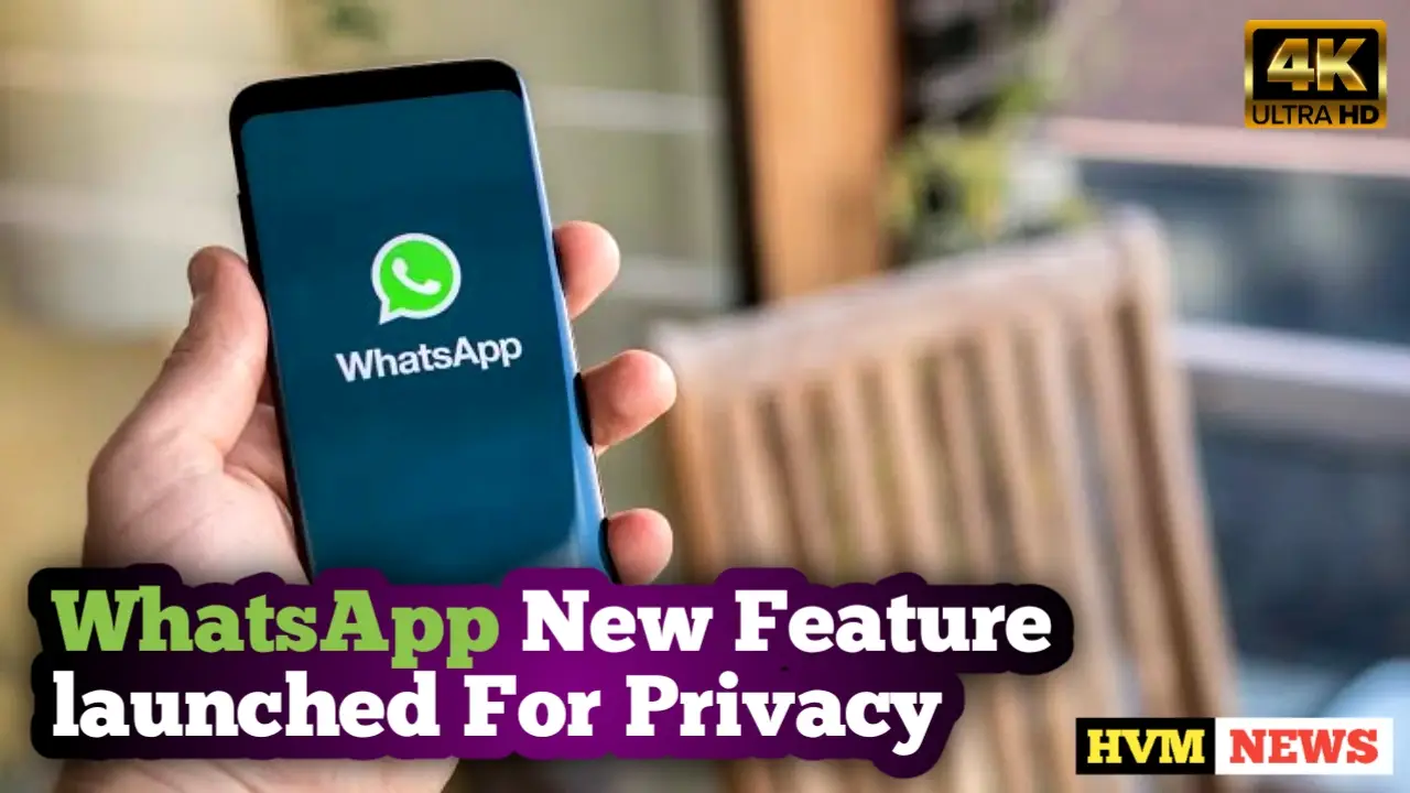 WhatsApp New Feature Launched For Privacy