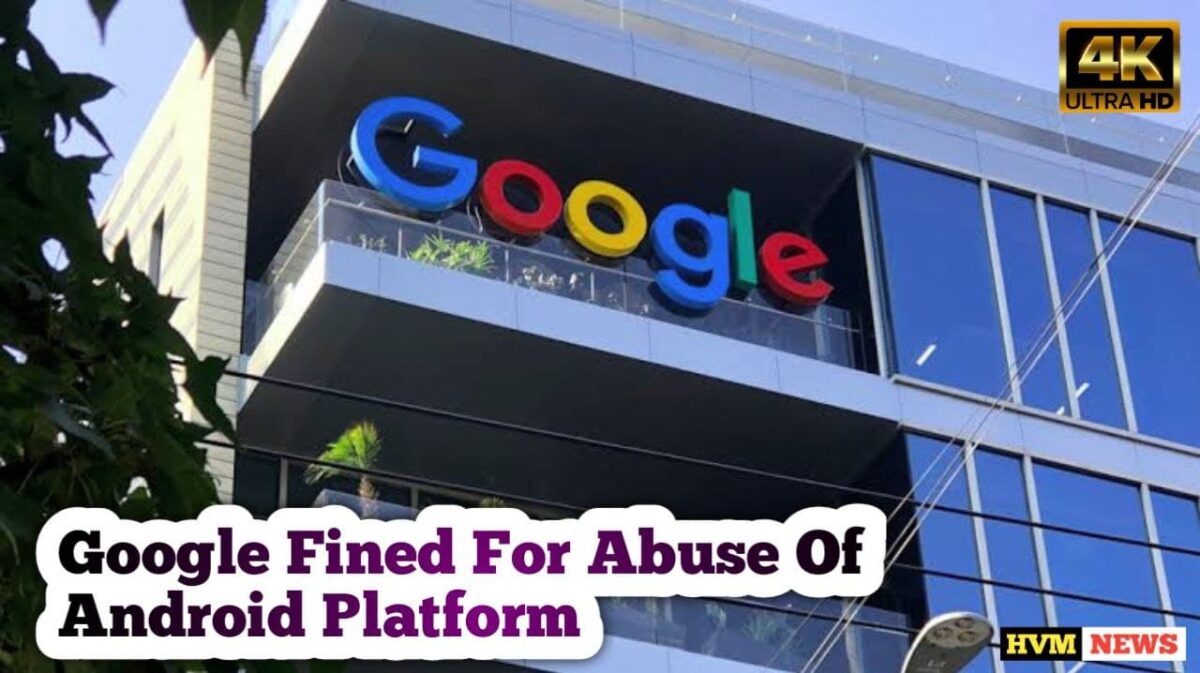 Google Fined For Abuse Of Android Platform
