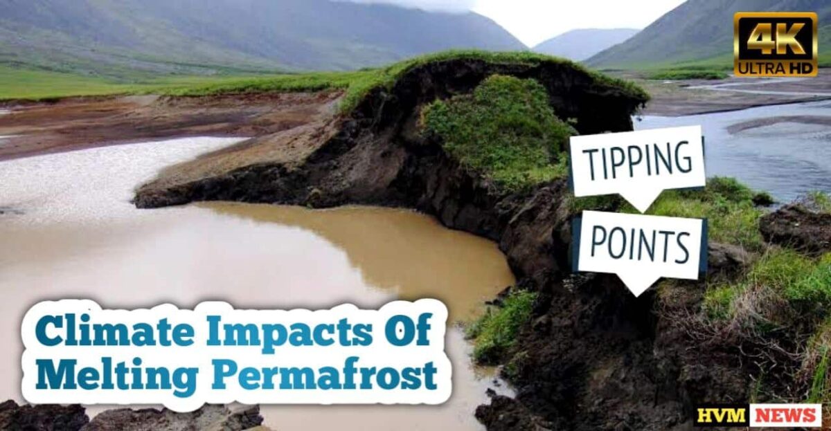 Climate Impacts Of Melting Permafrost